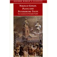 Plays and Petersburg Tales Petersburg Tales; Marriage; The Government Inspector by Gogol, Nikolai; English, Christopher; Peace, Richard, 9780192835529