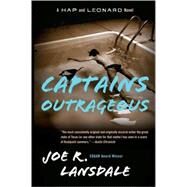 Captains Outrageous A Hap and Leonard Novel (6) by Lansdale, Joe R., 9780307455529