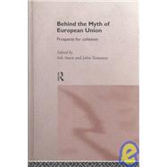 Behind the Myth of European Union: Propects for Cohesion by Amin; Ash, 9780415125529