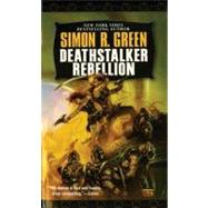 Deathstalker Rebellion by Green, Simon R., 9780451455529