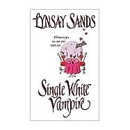 Single White Vampire by Sands, Lynsay, 9780505525529