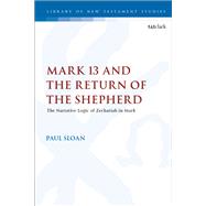 Mark 13 and the Return of the Shepherd by Sloan, Paul; Keith, Chris, 9780567695529