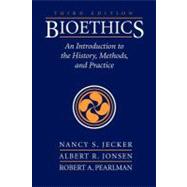 Bioethics An Introduction to the History, Methods, and Practice by Jecker, Nancy S., 9780763785529