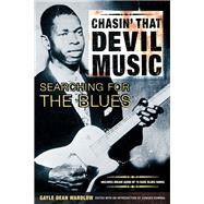 Chasin' That Devil Music, Searching for the Blues With Online Resource by Dean Wardlow, Gayle, 9780879305529
