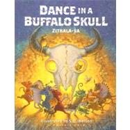 Dance in a Buffalo Skull by Zitkala-Sa, 9780977795529