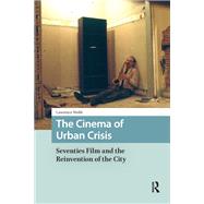 The Cinema of Urban Crisis by Lawrence Webb, 9781003705529