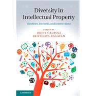 Diversity in Intellectual Property by Calboli, Irene; Ragavan, Srividhya, 9781107065529