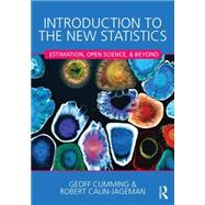 Introduction to the New Statistics: Estimation, Open Science, and Beyond by Cumming; Geoff, 9781138825529