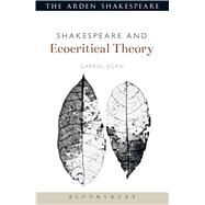 Shakespeare and Ecocritical Theory by Egan, Gabriel; Gajowski, Evelyn, 9781441145529