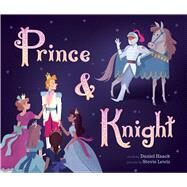 Prince & Knight by Haack, Daniel; Lewis, Stevie, 9781499805529
