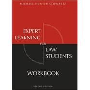 Expert Learning for Law Students Workbook by Schwartz, Michael Hunter, 9781594605529