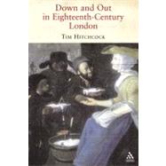Down and Out in Eighteenth-century London by Hitchcock, Tim, 9781852855529