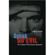 Speak No Evil by Gould, Jon B., 9780226305530