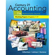 Print Working Papers, Chapters 1-17 for Century 21 Accounting Multicolumn Journal, 11th Edition by Gilbertson, Claudia; Lehman, Mark W., 9781337565530