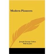 Modern Pioneers by Cohen, Joseph George, 9781417995530