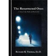 The Resurrected Ones by Thomas, Richard K., Ed.d., 9781449745530