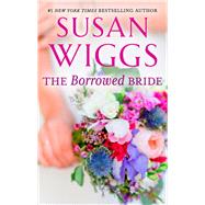THE BORROWED BRIDE by Susan Wiggs, 9781460395530