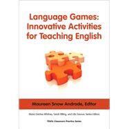 Language Games: Innovative Activities for Teaching English by Andrade, Maureen Snow; Dantas-Whitney, Maria; Rilling, Sarah; Savova, Lilia, 9781931185530
