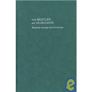 The Beatles as Musicians Revolver through the Anthology by Everett, Walter, 9780195095531
