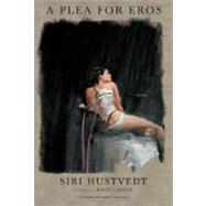 A Plea for Eros Essays by Hustvedt, Siri, 9780312425531