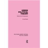 Greek Political Theory (Routledge Library Editions: Political Science Volume 18) by No Author, 9780415555531