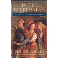 In the Wilderness The Master of Hestviken, Vol. 3 by UNDSET, SIGRID, 9780679755531