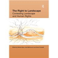 The Right to Landscape: Contesting Landscape and Human Rights by Makhzoumi,Jala;Egoz,Shelley, 9781138255531