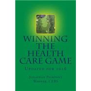 Winning the Health Care Game by Warner, Jonathan Pierpont, 9781507765531