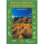 Natural History of Banks Peninsula by Wilson, Hugh, 9781927145531
