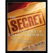 The Secret Language of Financial Reports: The Back Stories That Can Enhance Your Investment Decisions by Haskins, Mark, 9780071545532