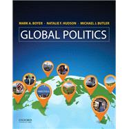 Global Politics Applying Theory to a Complex World by Boyer, Mark A.; Hudson, Natalie F.; Butler, Michael J., 9780190655532