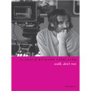 The Cinema of Richard Linklater by Stone, Rob, 9780231165532
