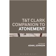T&T Clark Companion to Atonement by Johnson, Adam J., 9780567565532