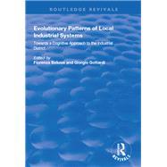 Evolutionary Patterns of Local Industrial Systems by Belussi,Fiorenza, 9781138625532