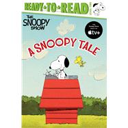 A Snoopy Tale Ready-to-Read Level 2 by Schulz, Charles  M.; Michaels, Patty, 9781534485532