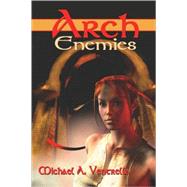 Arch Enemies by Ventrella, Michael A., 9781554045532