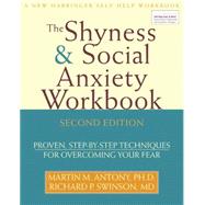 The Shyness & Social Anxiety Workbook by Antony, Martin M.; Swinson, Richard P., 9781572245532