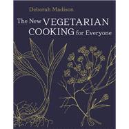 The New Vegetarian Cooking for Everyone [A Cookbook] by MADISON, DEBORAH, 9781607745532