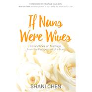 If Nuns Were Wives by Chen, Shani; Carlson, Kristine, 9781683505532