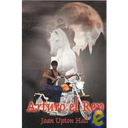 Arturo el Rey/ Arthur the King by Hall, Joan Upton, 9781934135532