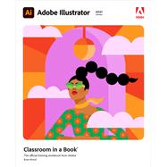 Adobe Illustrator Classroom in a Book (2021 release), 1/e by Wood & Wood, 9780136805533