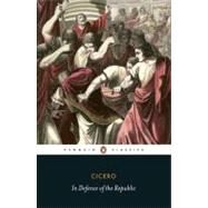 In Defence of the Republic by Cicero, Marcus Tullius; McElduff, Siobhan; McElduff, Siobhan; McElduff, Siobhan, 9780140455533