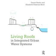 Living Roofs in Integrated Urban Water Systems by Roehr; Daniel, 9780415535533
