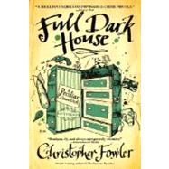 Full Dark House by FOWLER, CHRISTOPHER, 9780553385533