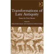Transformations of Late Antiquity: Essays for Peter Brown by Rousseau,Philip, 9780754665533