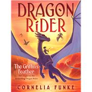 The Griffin's Feather (Dragon Rider #2) by Funke, Cornelia, 9781338215533