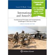 International Law and Armed Conflict: Fundamental Principles and Contemporary Challenges in the Law of War, Concise Second Edition by Blank, Laurie R.; Noone, Gregory P., 9781543835533
