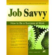 Job Savvy: How to Be a Success at Work by Ludden, Laverne, 9781593575533