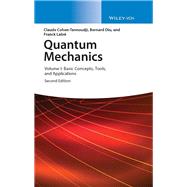 Quantum Mechanics, Volume 1 Basic Concepts, Tools, and Applications by Cohen-Tannoudji, Claude; Diu, Bernard; Laloë, Franck, 9783527345533