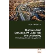 Highway Asset Management Under Risk and Uncertainty by Li, Zongzhi, 9783639145533